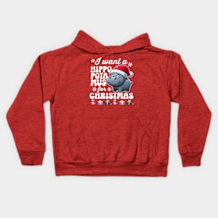 I Want A Hippopotamus for Christmas Kids Hoodie